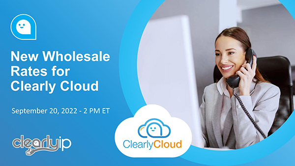 New Wholesale Rates for Clearly Cloud